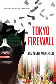 Tokyo Firewall, Wilkerson Elizabeth