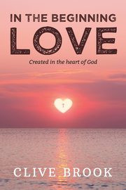 In the Beginning, Love, Brook Clive