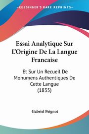 Essai Analytique Sur L'Origine De La Langue Francaise, Peignot Gabriel