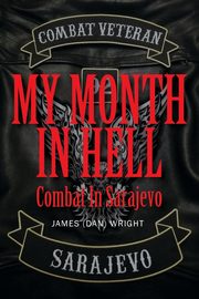 My Month in Hell, Wright James (Dan)