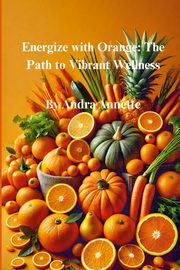 Rainbow of Wellness Series, Annette Andra