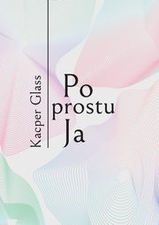 Po prostu Ja, Glass Kacper
