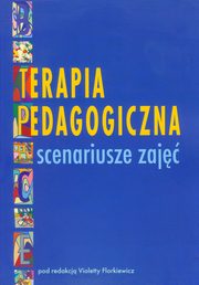 ksiazka tytu: Terapia pedagogiczna Scenariusze zaj autor: 