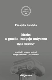 Marks a grecka tradycja antyczna. Dwie rozprawy, Kondylis Panajotis