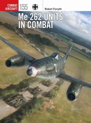 Me 262 Units in Combat, Forsyth Robert