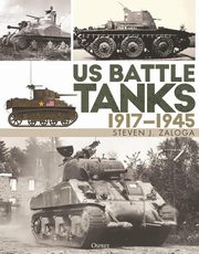 US Battle Tanks 1917-1945, Zaloga Steven J.