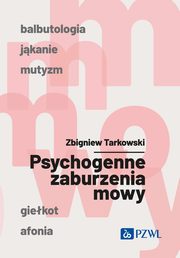 Psychogenne zaburzenia mowy, Tarkowski Zbigniew