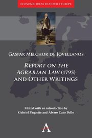 'Report on the Agrarian Law' (1795) and Other Writings, Melchor de Jovellanos Gaspar