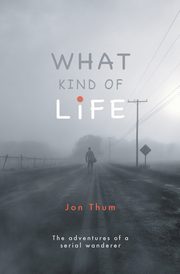 What Kind Of Life, Thum Jon