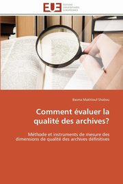 Comment valuer la qualit des archives?, SHABOU-B