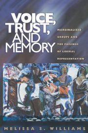 Voice, Trust, and Memory, Williams Melissa S.