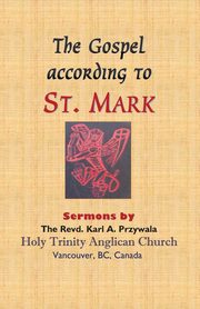 THE GOSPEL ACCORDING TO ST. MARK, PRZYWALA KARL A