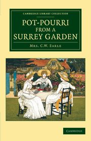 Pot-Pourri from a Surrey Garden, Earle Maria Theresa