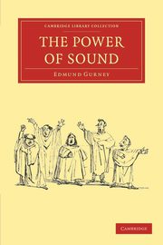 The Power of Sound, Gurney Edmund