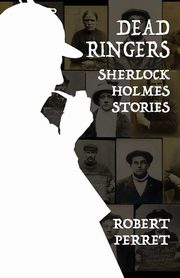 Dead Ringers Sherlock Holmes Stories, Perret Robert