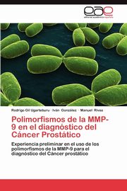 Polimorfismos de La Mmp-9 En El Diagnostico del Cancer Prostatico, Gil Ugarteburu Rodrigo