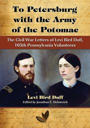 To Petersburg with the Army of the Potomac, Duff Levi Bird