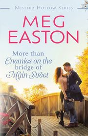 ksiazka tytu: More than Enemies on the Bridge of Main Street autor: Easton Meg