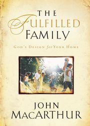 The Fulfilled Family, MacArthur John