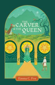 The Carver and the Queen, Fox Emma C.
