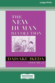 The New Human Revolution, vol. 24 [Large Print 16 Pt Edition], Ikeda Daisaku
