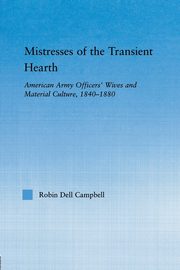 Mistresses of the Transient Hearth, Campbell Robin D.