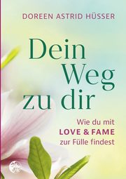 Dein Weg zu dir, Hsser Doreen Astrid