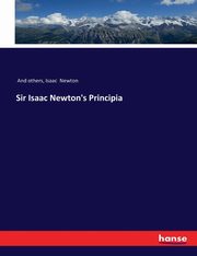 Sir Isaac Newton's Principia, Newton Isaac