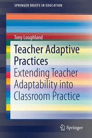 Teacher Adaptive Practices, Loughland Tony