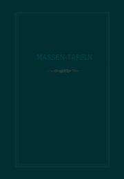 Massen-Tafeln Zur Bestimmung Des Gehaltes Stehender Baume an Kubikmetern Fester Holzmasse, Behm H.