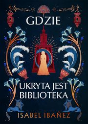 Gdzie ukryta jest biblioteka, Ibanez Isabel