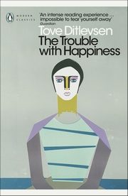 The Trouble with Happiness, Ditlevsen Tove