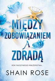 Midzy zobowizaniem a zdrad, Rose Shain
