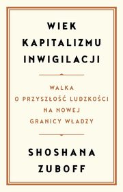 Wiek kapitalizmu inwigilacji, Zuboff Shoshana