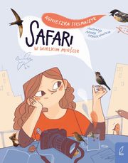 Safari w wielkim miecie, Stelmaszyk Agnieszka
