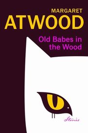 Old Babes in the Wood, Atwood Margaret