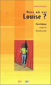 Mais o? est Louise? + CD audio Poziom A1, Delaisne Pierre