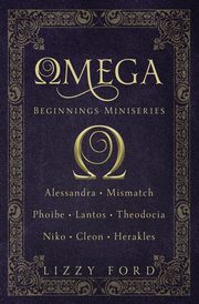 Omega Beginnings Miniseries, Ford Lizzy