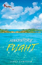 Mandatory Flight, Campbell James