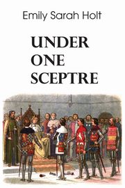 Under One Sceptre, Holt Emily S.