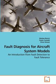 Fault Diagnosis for Aircraft System Models, Benini Matteo