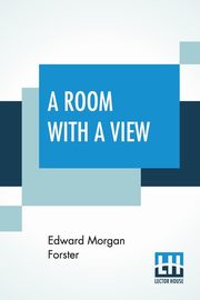 A Room With A View, Forster Edward Morgan