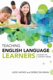 Teaching English Language Learners Across the Content Areas, Haynes Judie