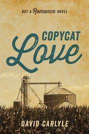 Copycat Love, Carlyle David
