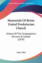Memorials Of Bristo United Presbyterian Church, Thin James