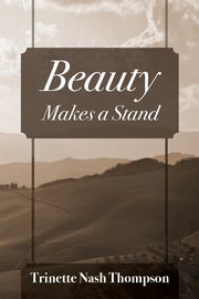 Beauty Makes A Stand, Thompson Trinette Nash
