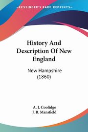 History And Description Of New England, Coolidge A. J.