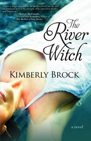 The River Witch, Brock Kimberly