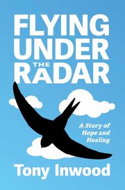 ksiazka tytu: Flying under the Radar autor: Inwood Tony