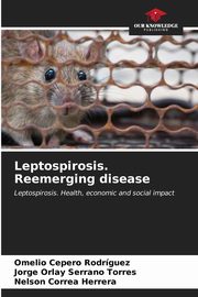 Leptospirosis. Reemerging disease, Cepero Rodriguez Omelio